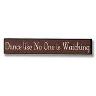  Dance  Like  No  One  Is  Watching  Shelf  Sitter