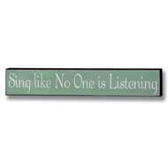  Sing  Like  No  One  Is  Listening  Plaque