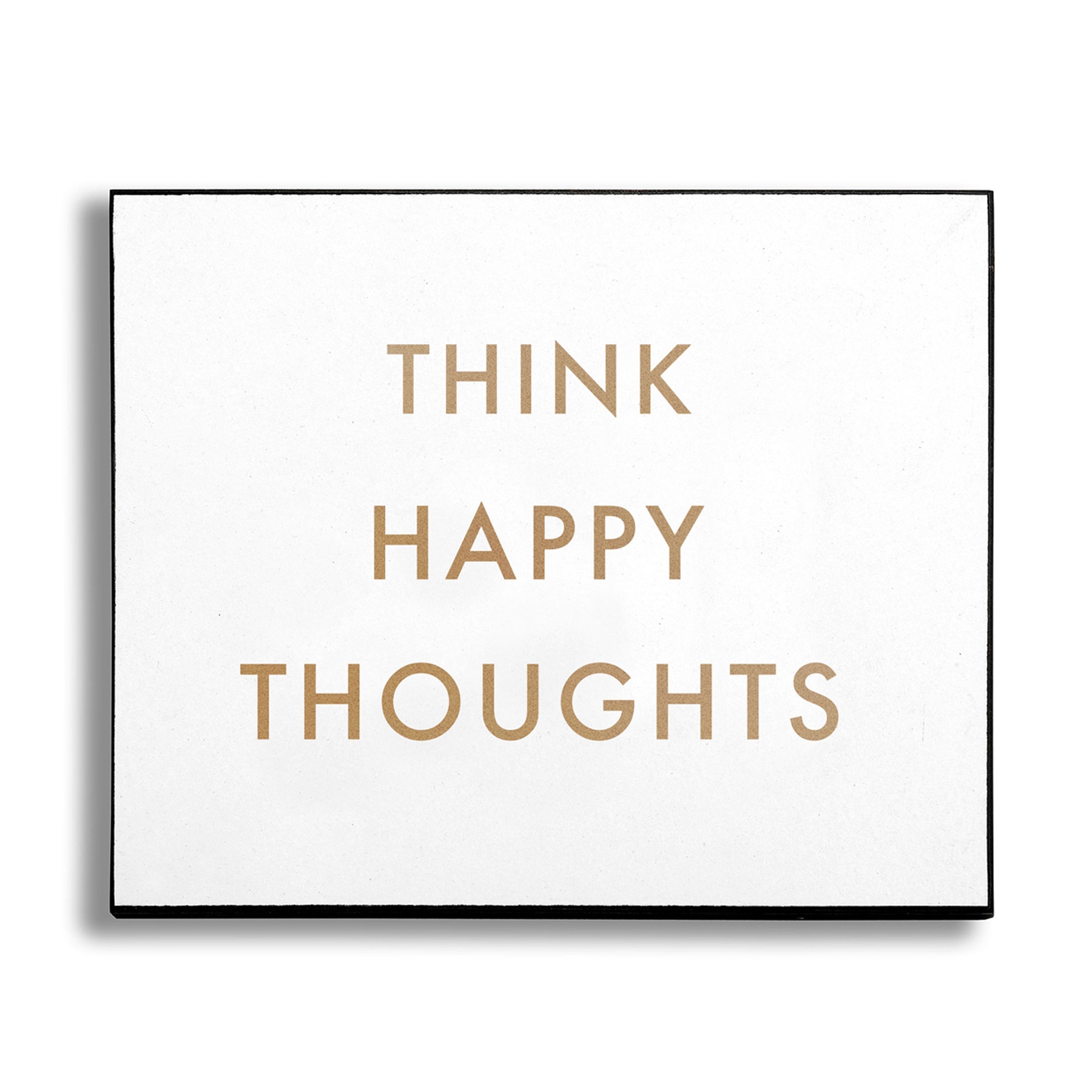Think Happy Thoughts Gold Foil Plaque - Image 1