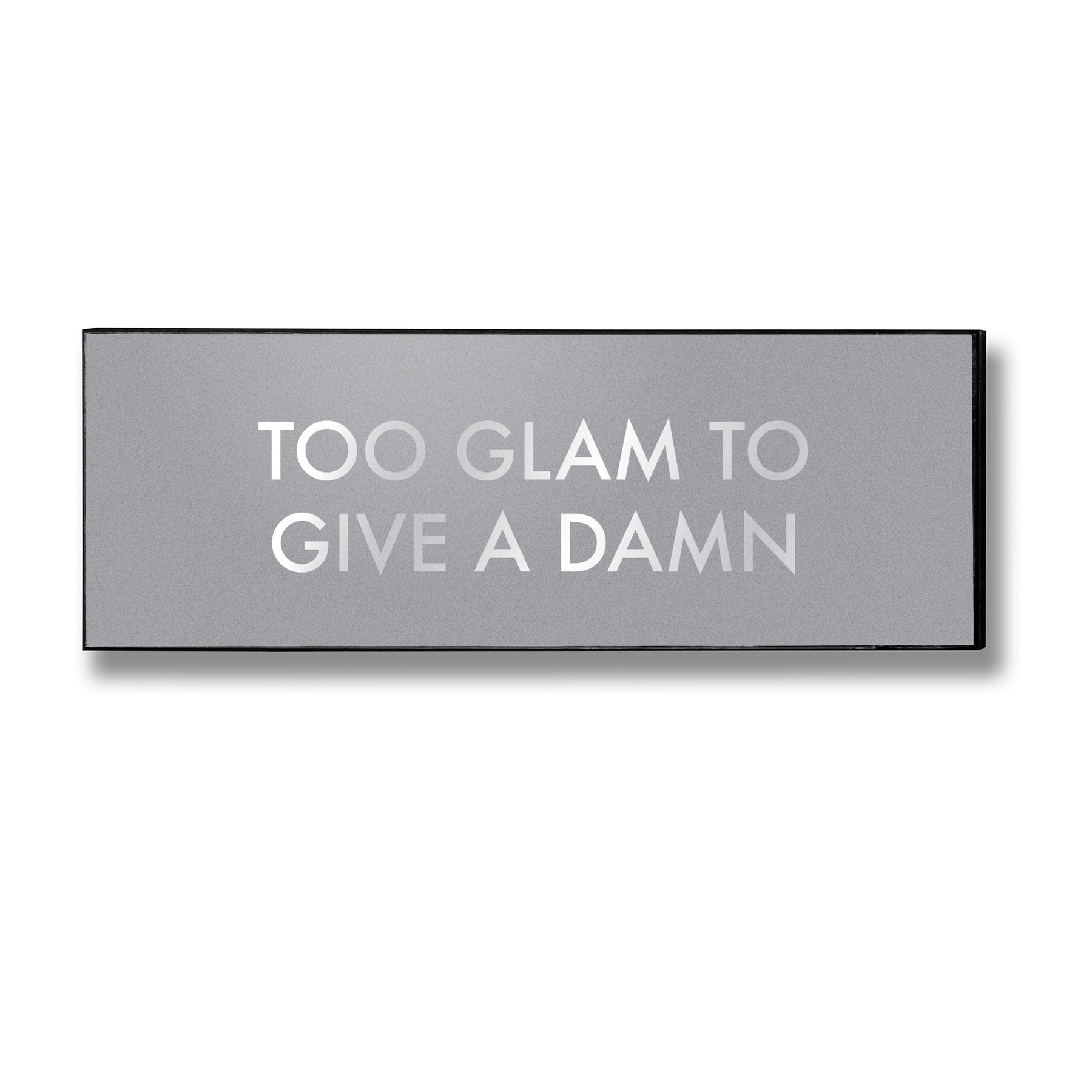 Too Glam To Give a Damn Silver Foil Plaque - Image 1