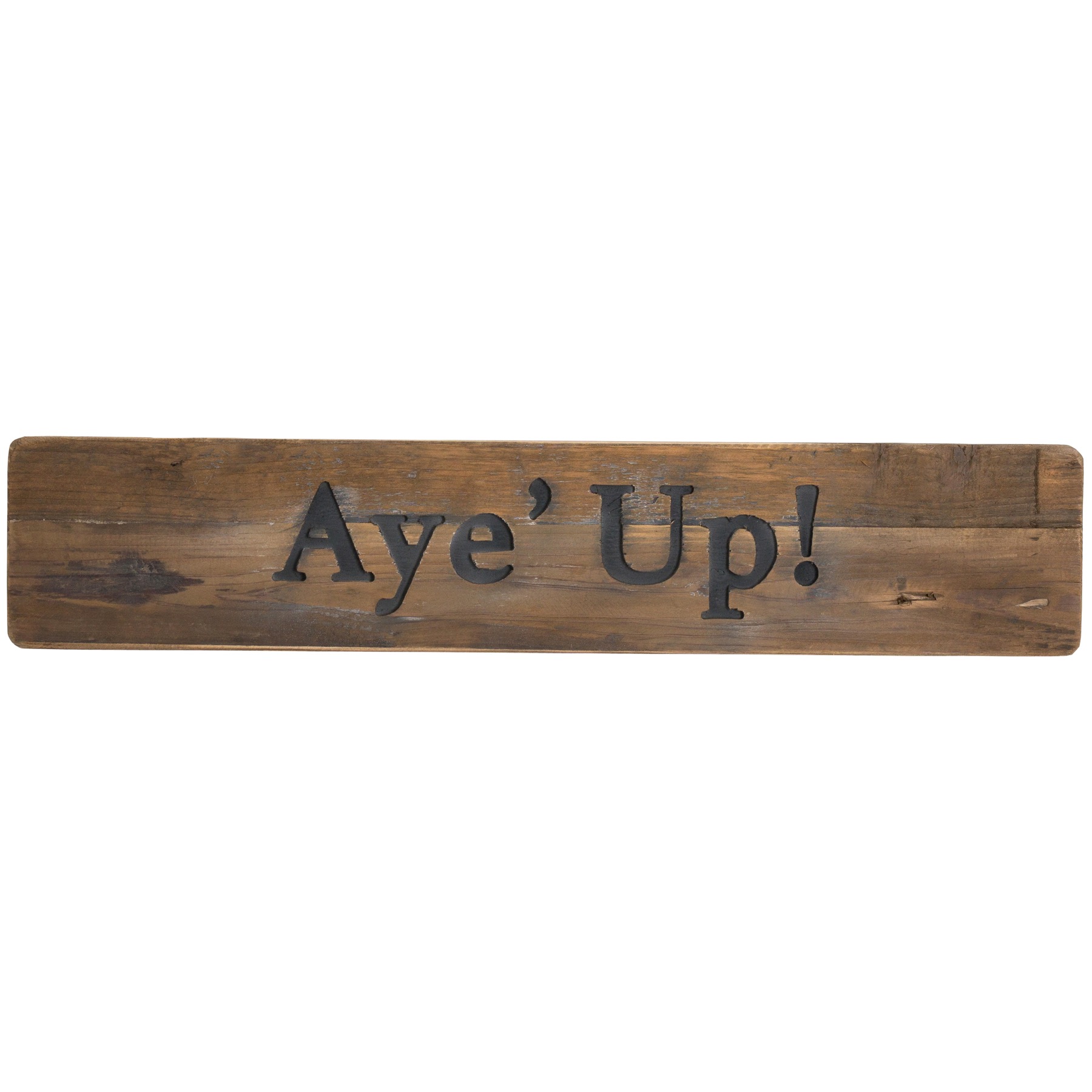 Aye' Up Rustic Wooden Message Plaque - Image 1