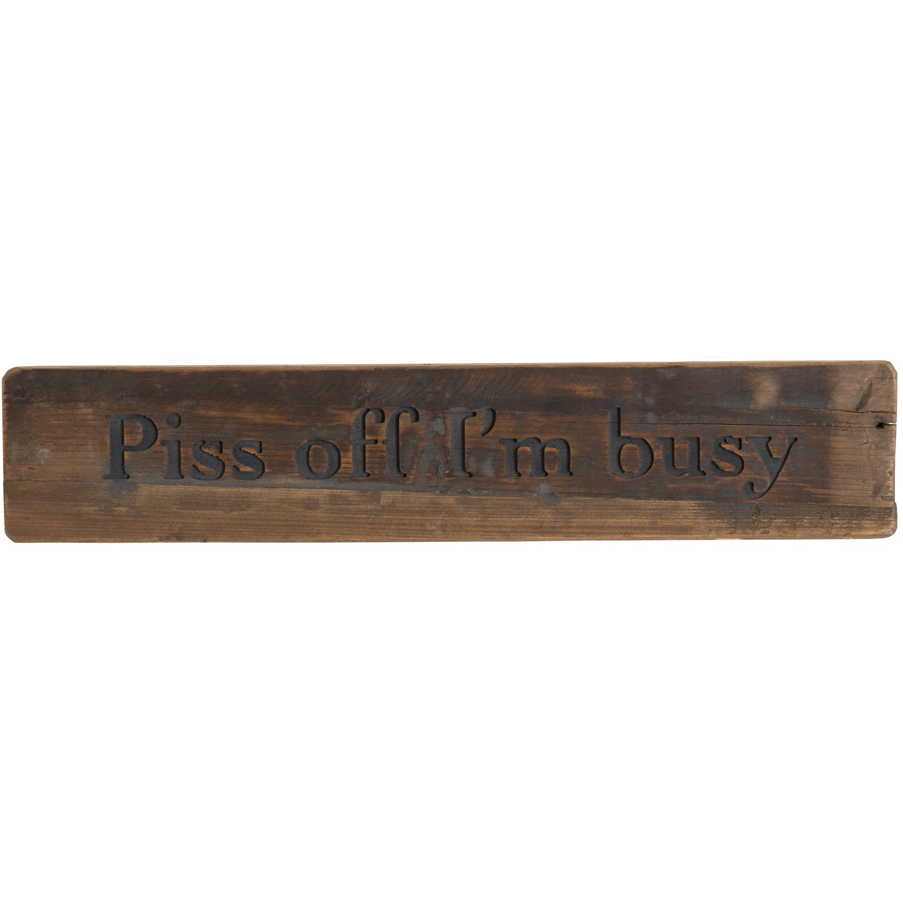Piss Off I'M Busy Rustic Wooden Message Plaque - Image 1