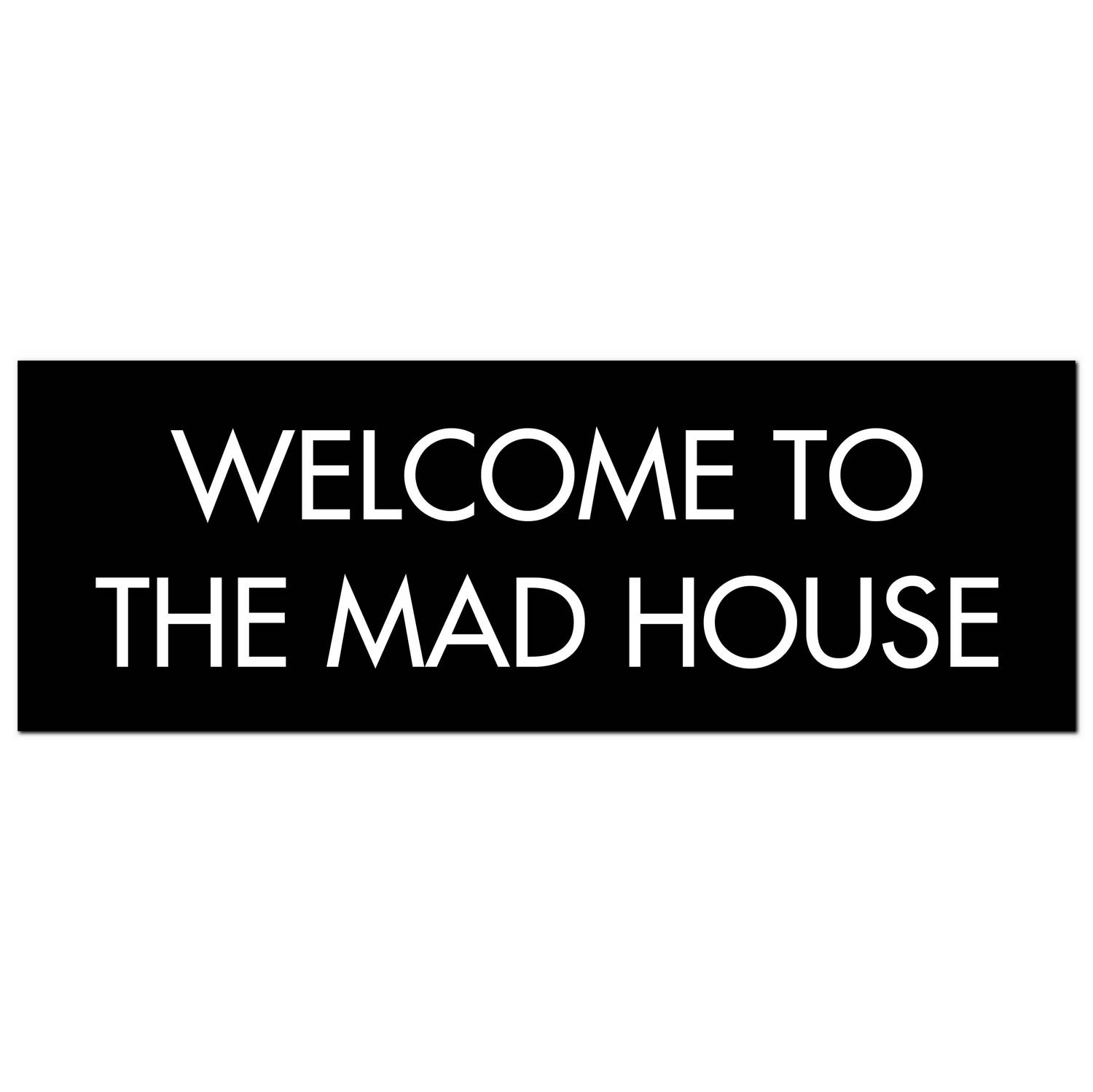 Welcome To The Mad House Silver Foil Plaque - Image 1