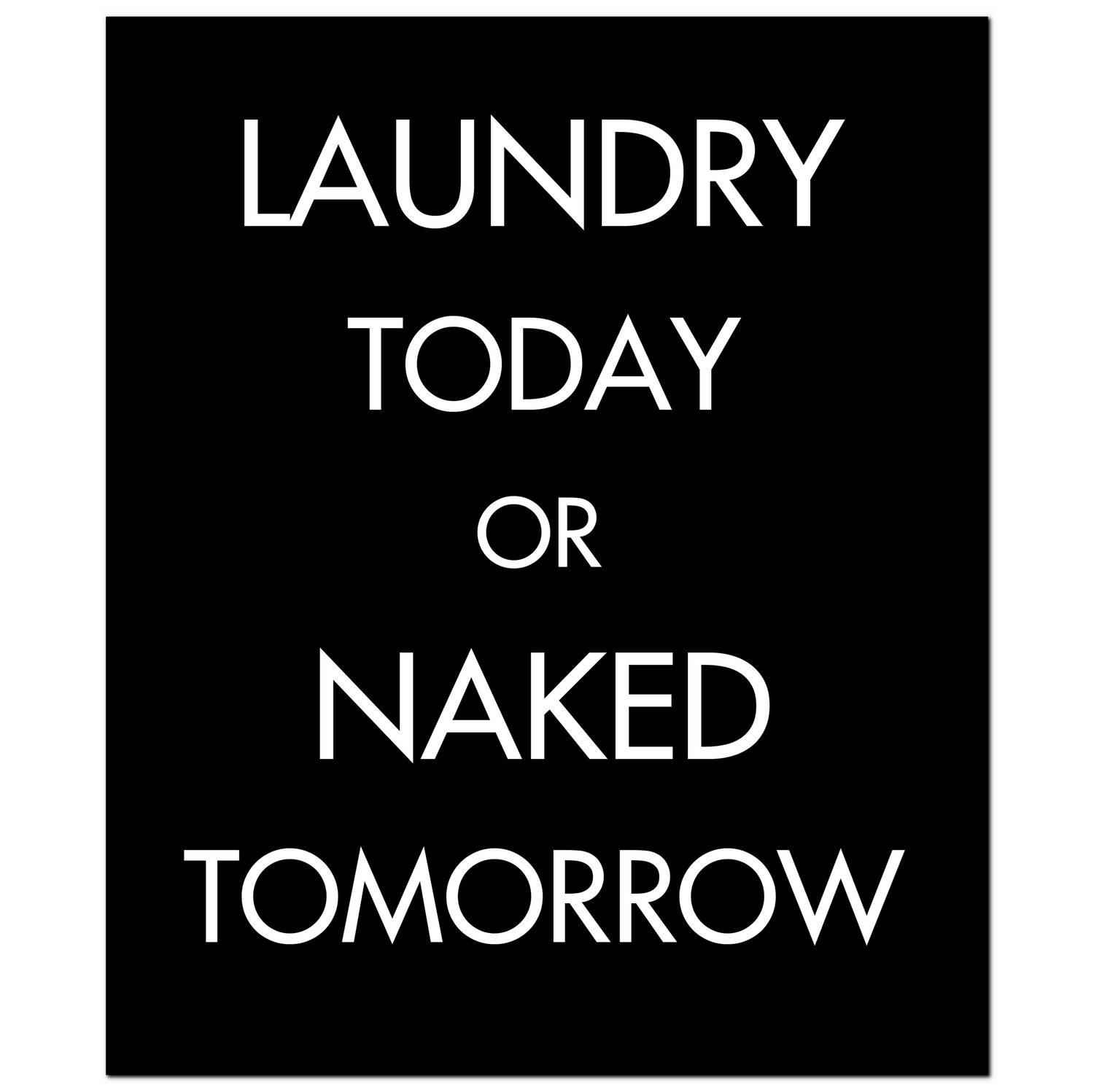 Laundry Today Or Naked Tomorrow Silver Foil Plaque - Image 1