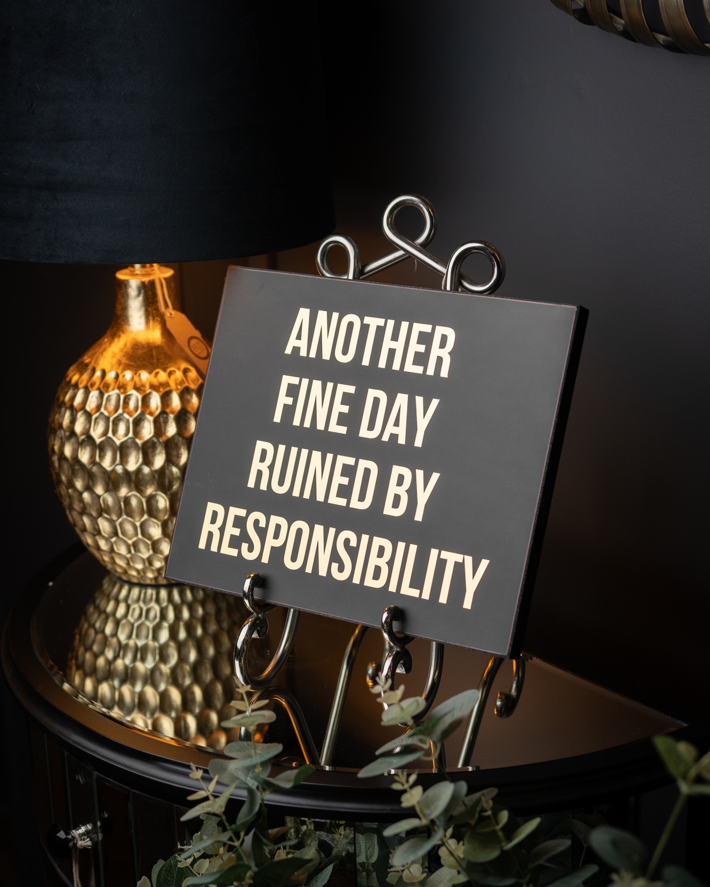 Another Fine Day Ruined By Responsibility Gold Foil Plaque - Image 2