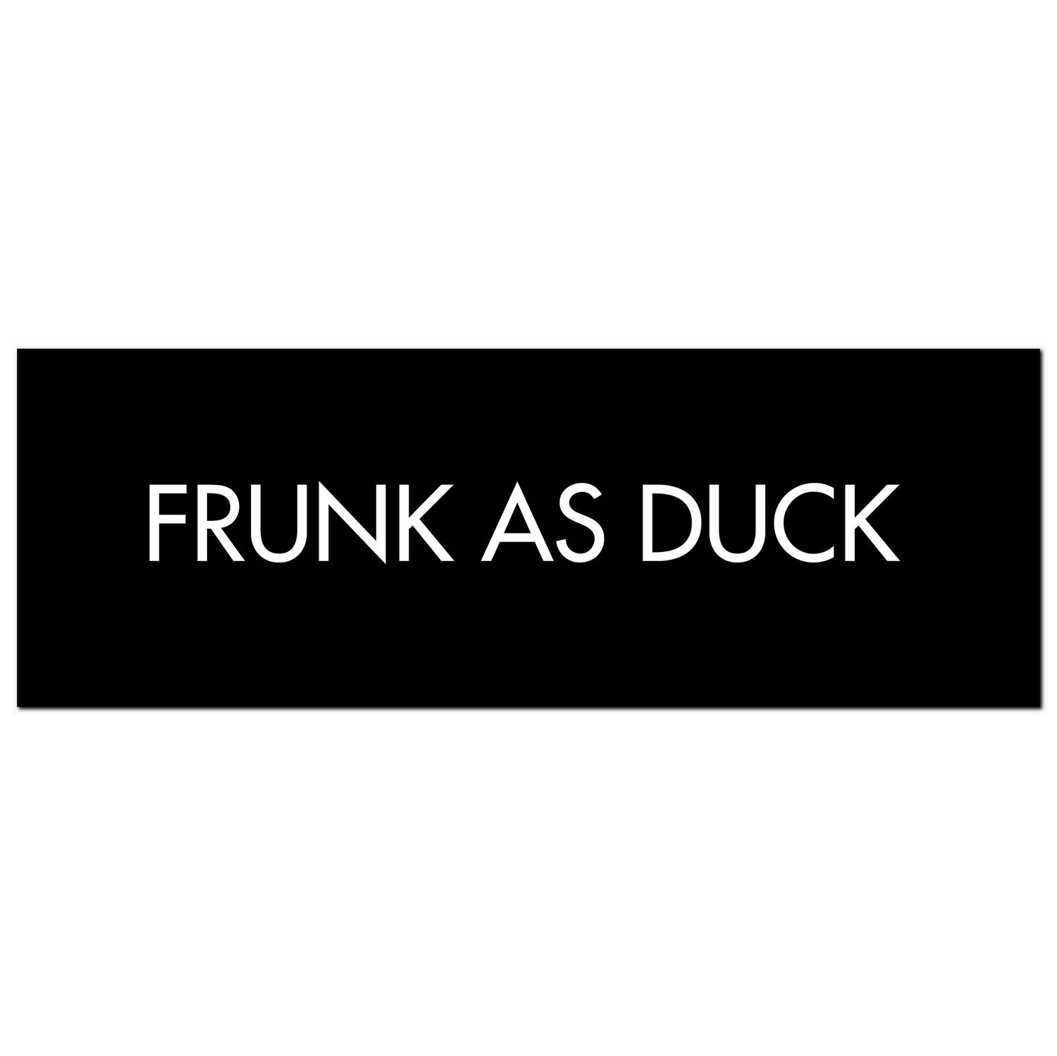 Frunk As Duck Silver Foil Plaque - Image 1