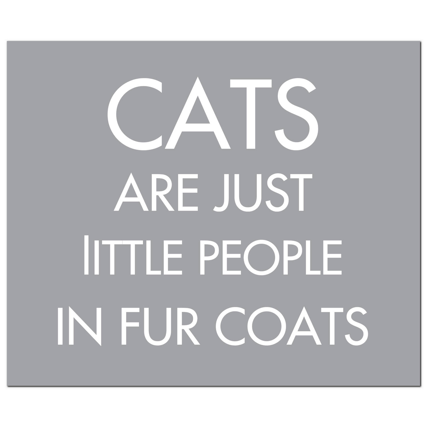 Cats Are Just Little People In Fur Coats Silver Foil Plaque - Image 1