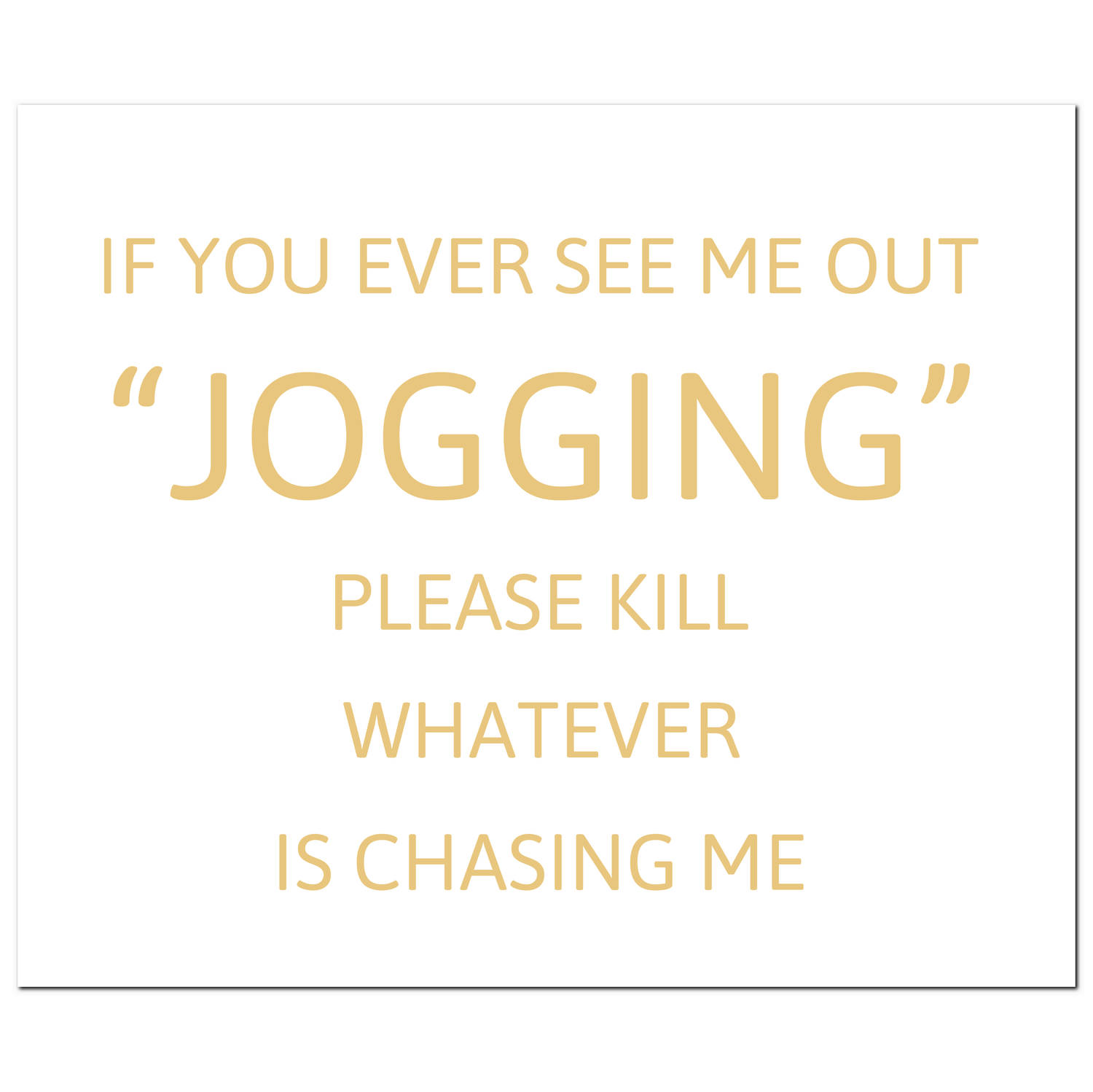 If You Ever See Me Out Jogging Gold Foil Plaque - Image 1