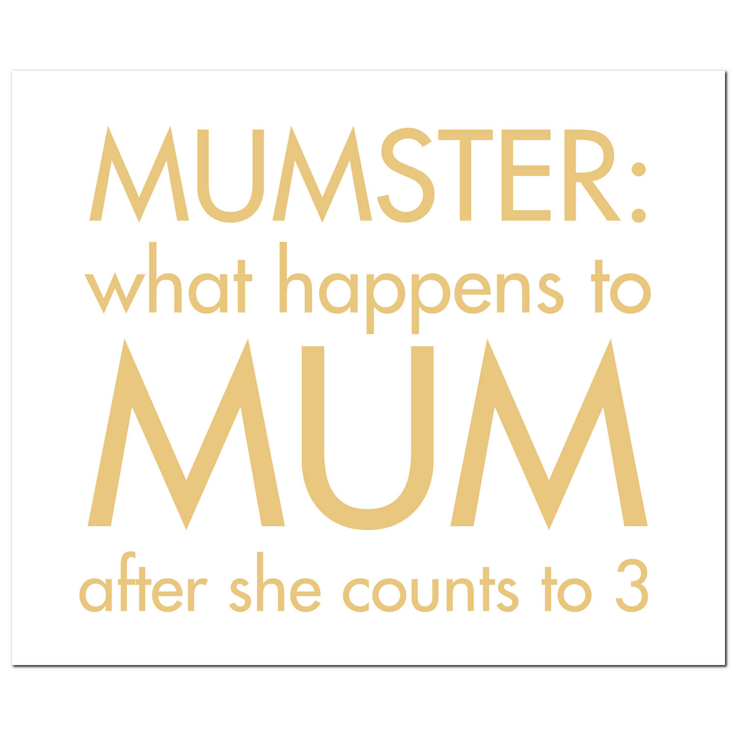 Mumster: What Happens To Mum After She Gold Foil Plaque - Image 1