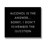 Alcohol Is The Answer Metallic Detail Plaque - Thumb 1