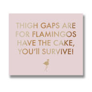 Thigh Gaps Are For Flamingos Metallic Detail Plaque - Thumb 1
