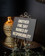 Another Fine Day Ruined By Responsibility Gold Foil Plaque - Thumb 2