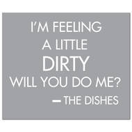 I'M Feeling A Little Dirty Will You Do Me Silver Foil Plaque - Thumb 1