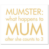 Mumster: What Happens To Mum After She Gold Foil Plaque - Thumb 1