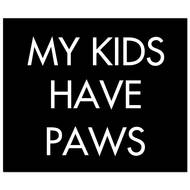 My Kids Have Paws Silver Foil  Plaque - Thumb 1