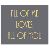 All Of Me Loves All Of You Gold Foil Plaque - Thumb 1