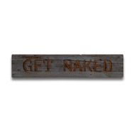 Get Naked Grey Wash Wooden Message Plaque - Thumb 1